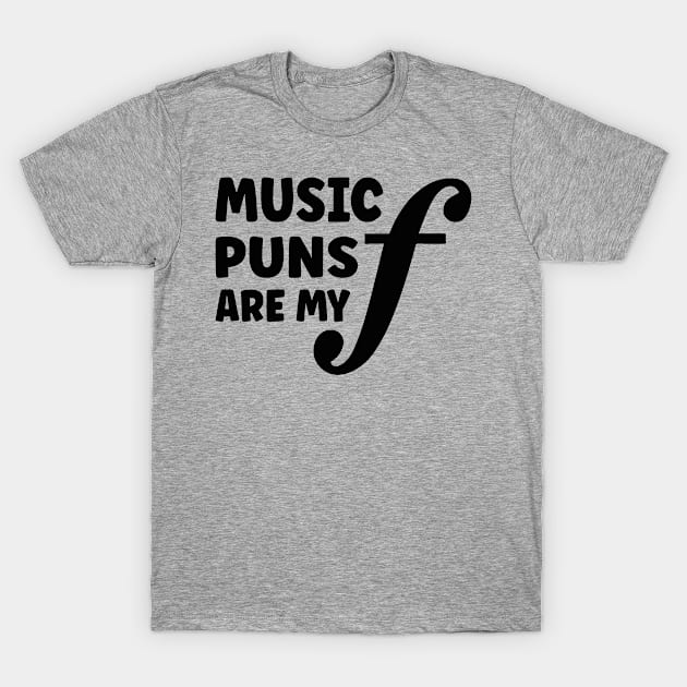 Music Puns Are My Forte, Funny Musician Music Player, Cool Summer Gift For Musicians T-Shirt by EleganceSpace